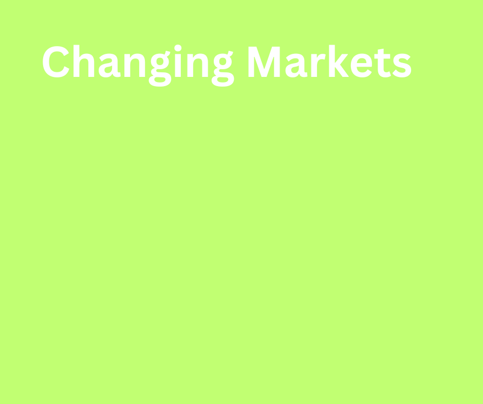 Changing Markets